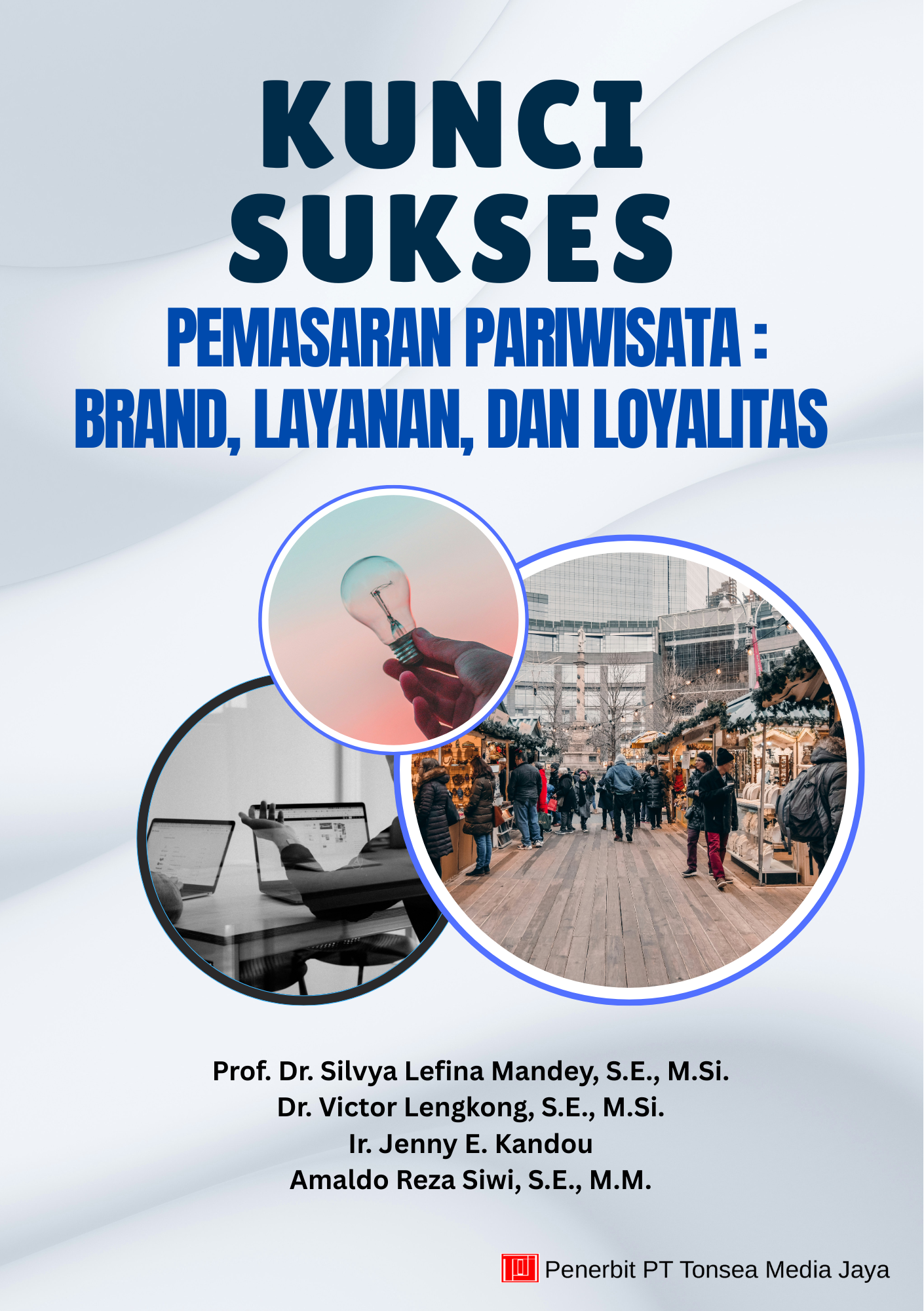 Kunci Sukses Pemasaran Pariwisata: Brand, Layanan, dan Loyalitas