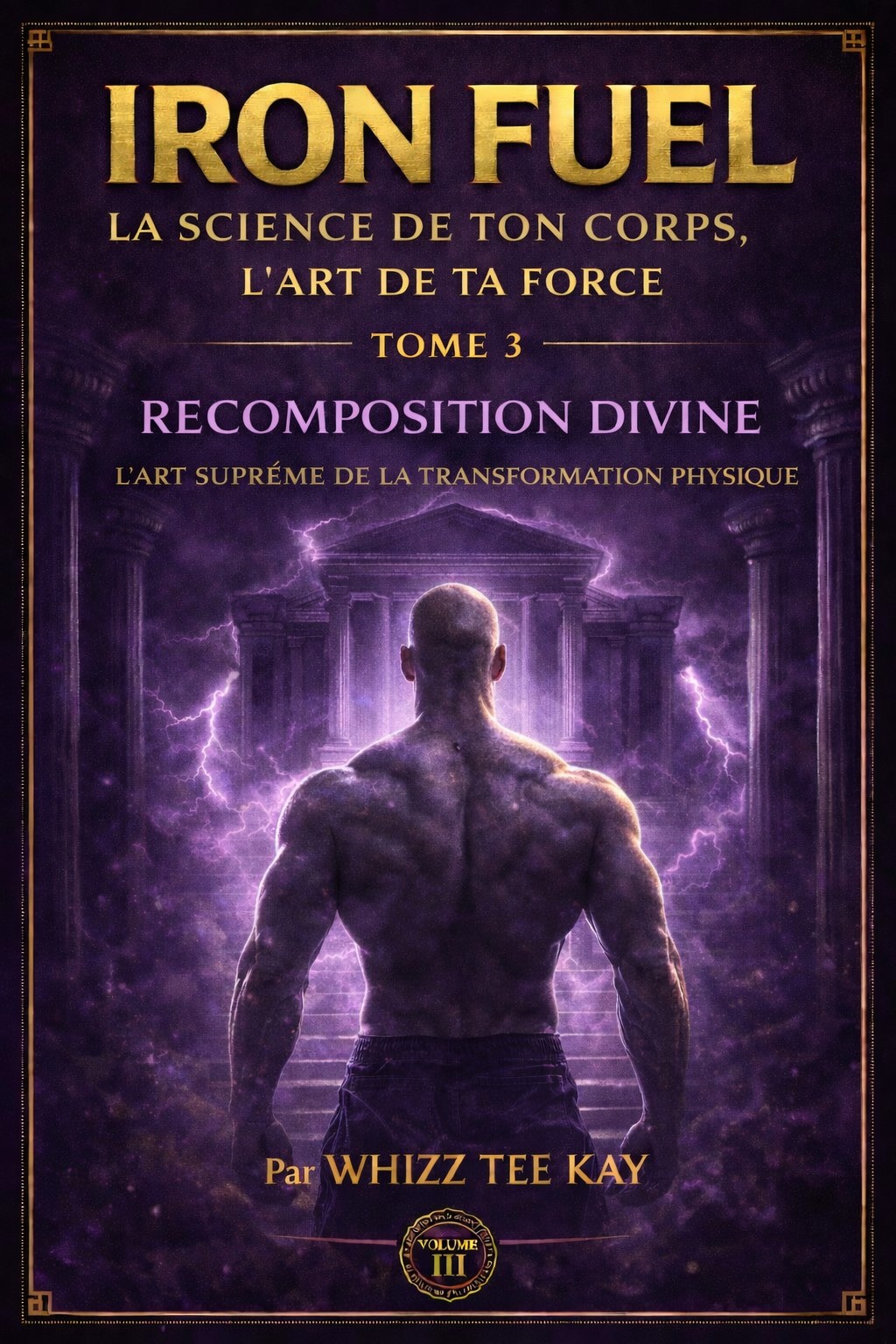 IRON FUEL La Science de Ton Corps, l’Art de Ta Force