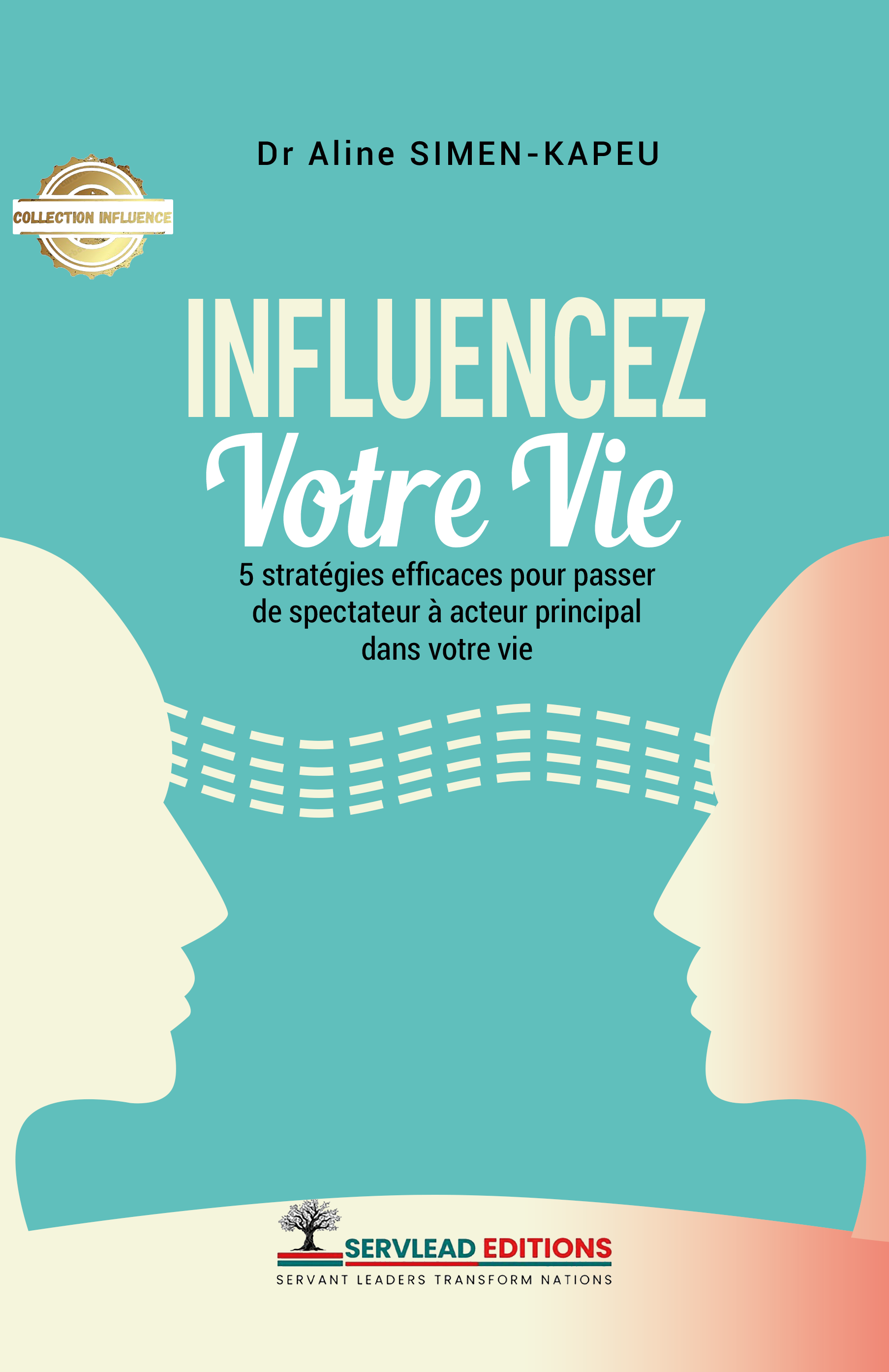 INFLUENCEZ VOTRE VIE