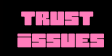 Trust Issues Graphic T-Shirt