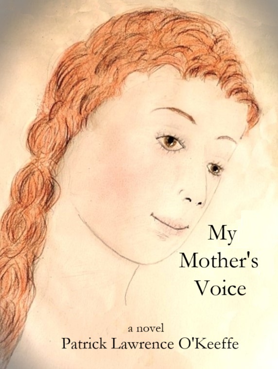 My Mother's Voice,      new novel by Patrick Lawrence O'Keeffe