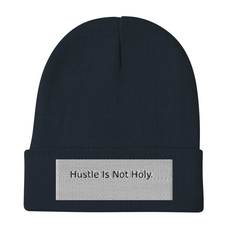 Hustle Is Not Holy  Embroidered Beanie