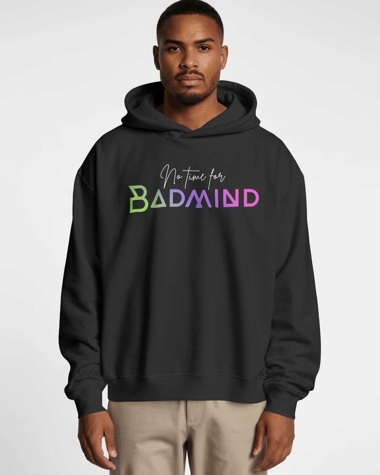Hoodie "No Time for Badmind" 