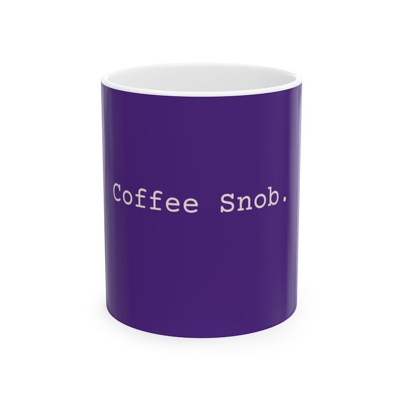 Coffee Snob Mug | Ceramic Drinkware | Caffeine Lover Gift, Glossy 15oz Cup, Kitchen Decor
