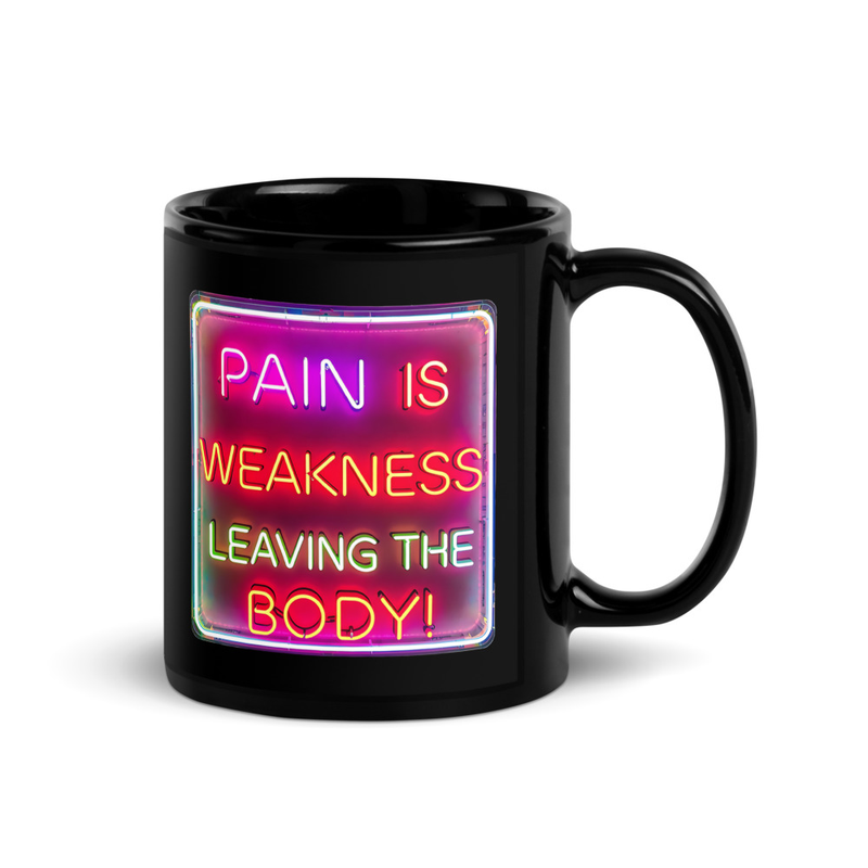 Pain Is Weakness, Mug