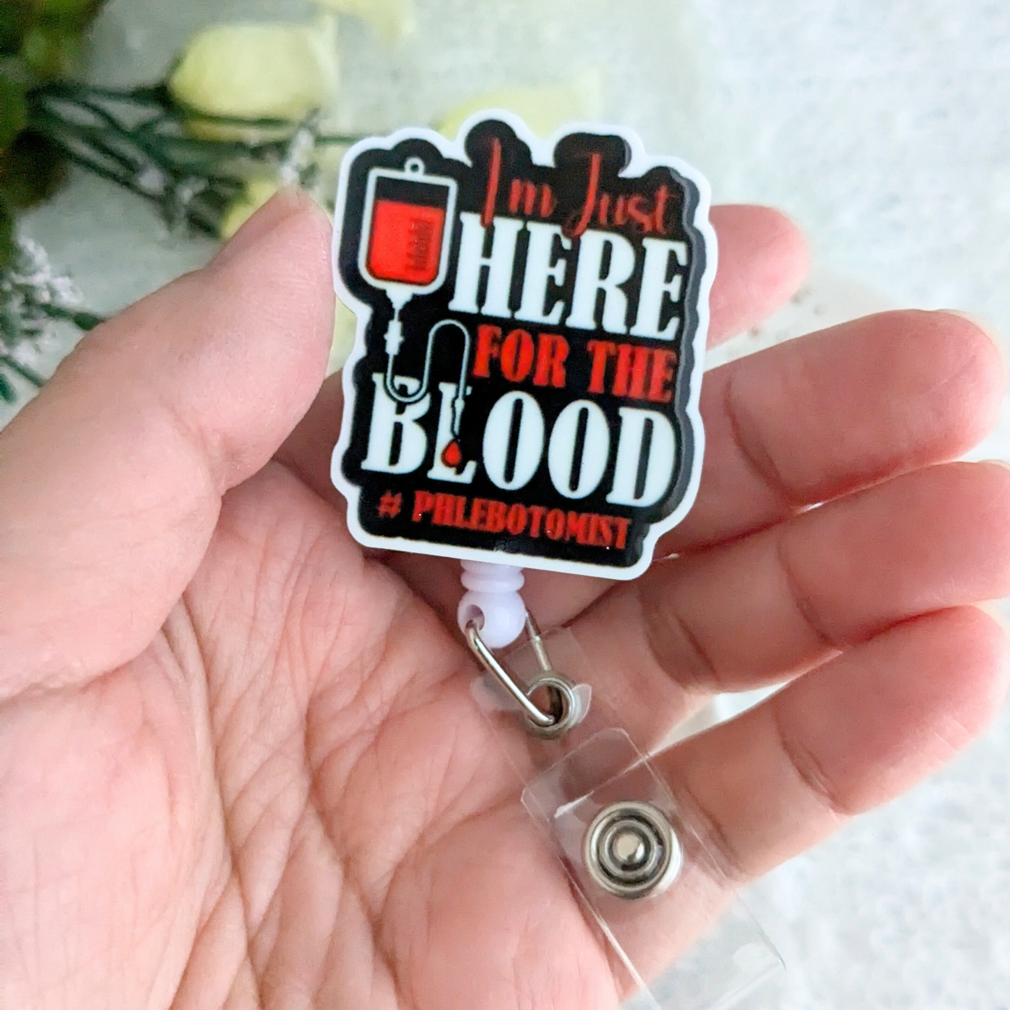 I'm Just Here For The Blood Badge Reel With Swivel Alligator Clip