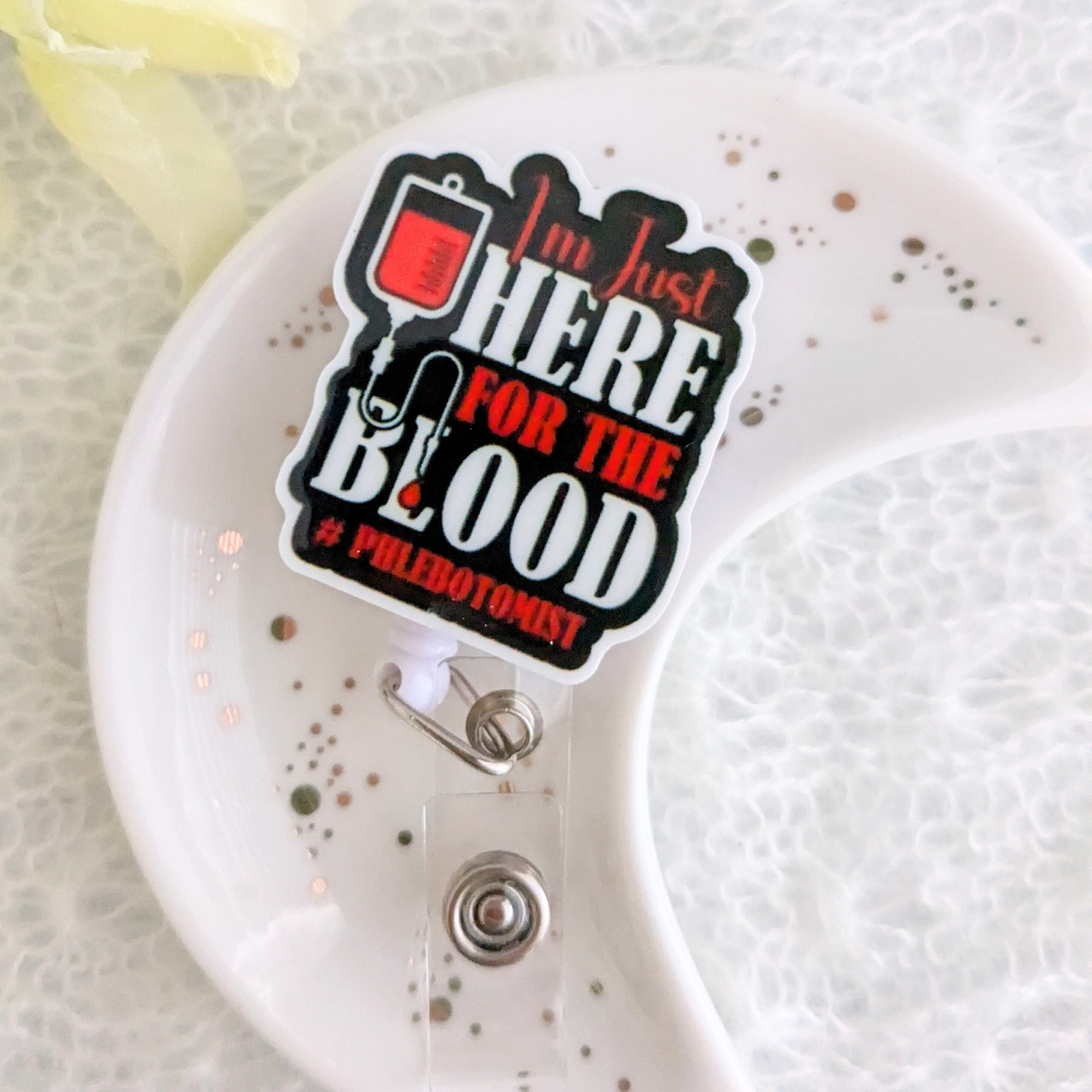 I'm Just Here For The Blood Badge Reel With Swivel Alligator Clip