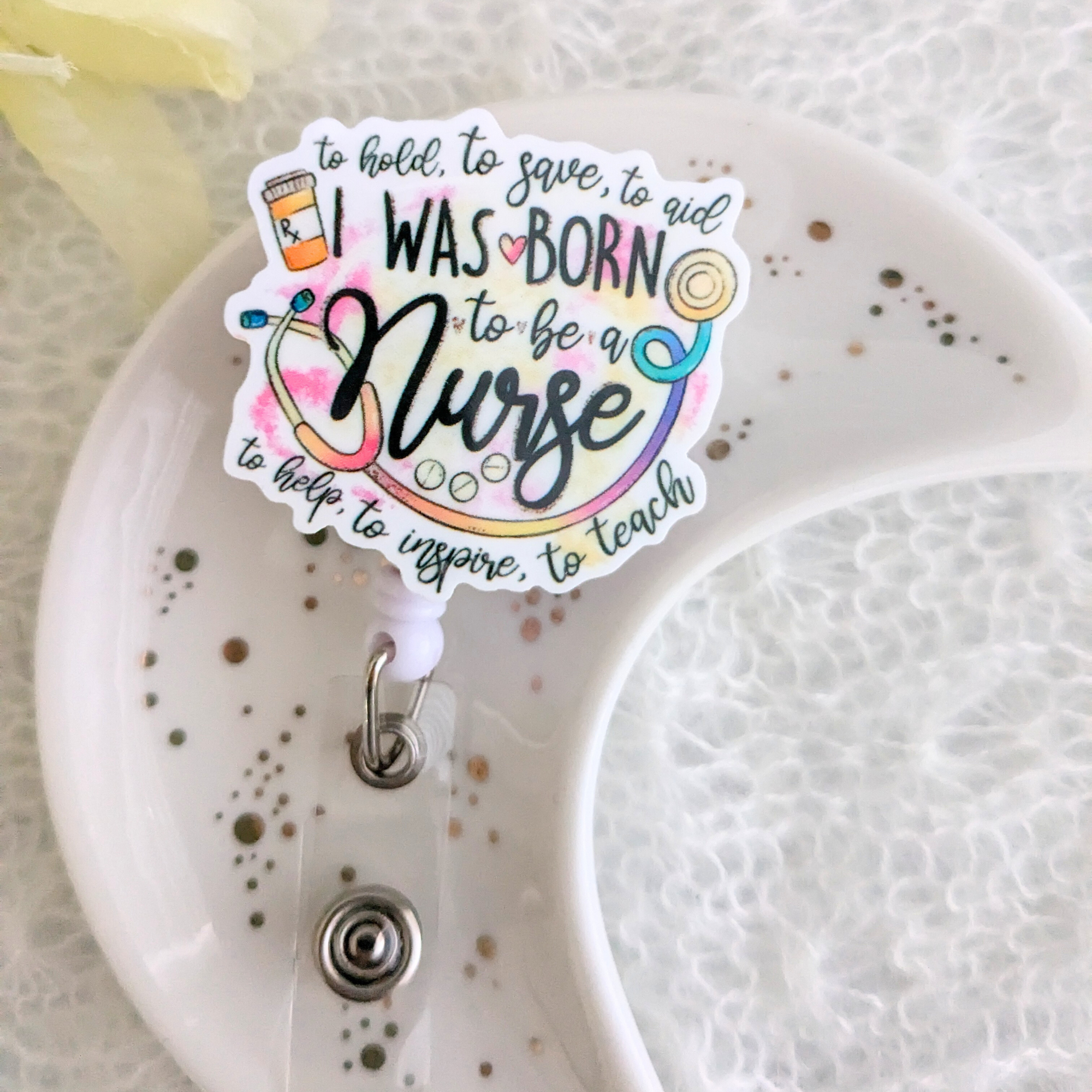 I Was Born To Be A Nurse Badge Reel With Swivel Alligator Clip