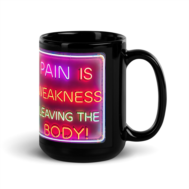 Pain Is Weakness, Mug