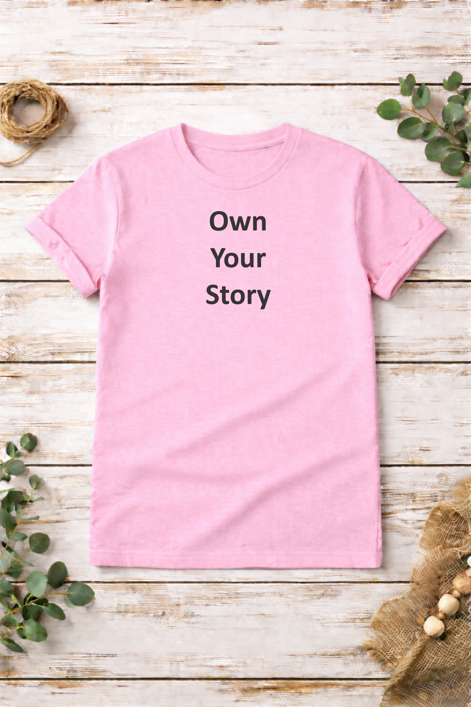 Own Your Story T-shirt