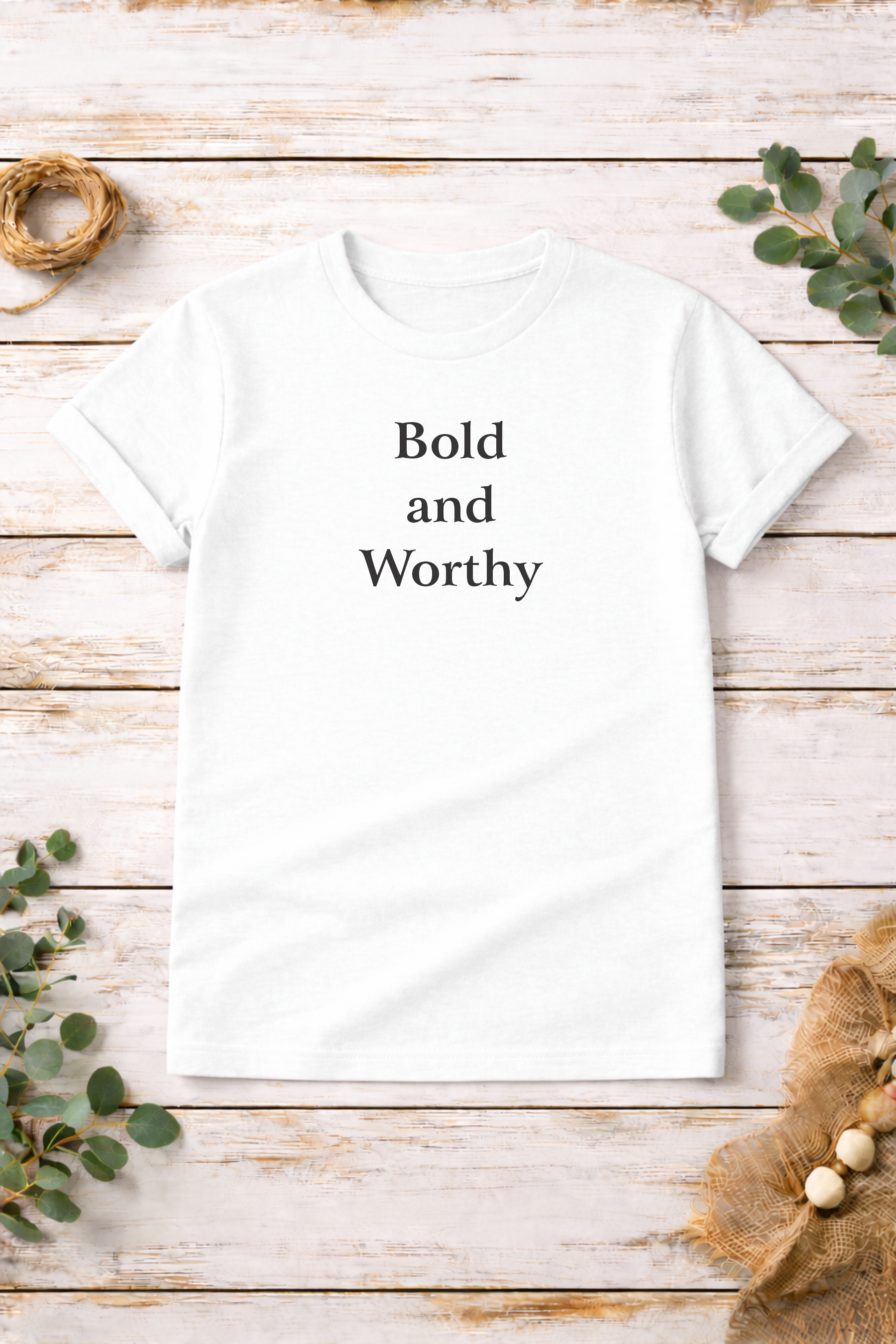 Bold and Worthy Women's T-Shirt