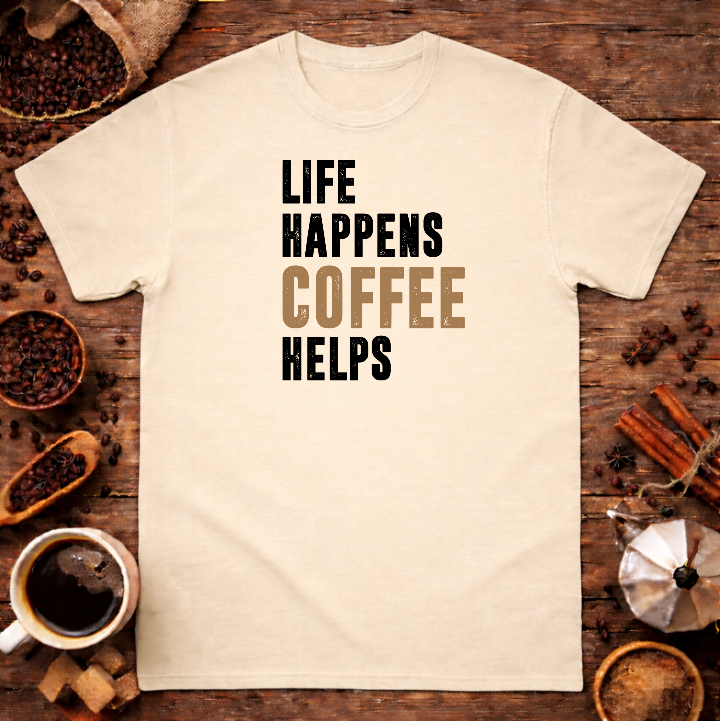 Life Happens Coffee Helps T-Shirt