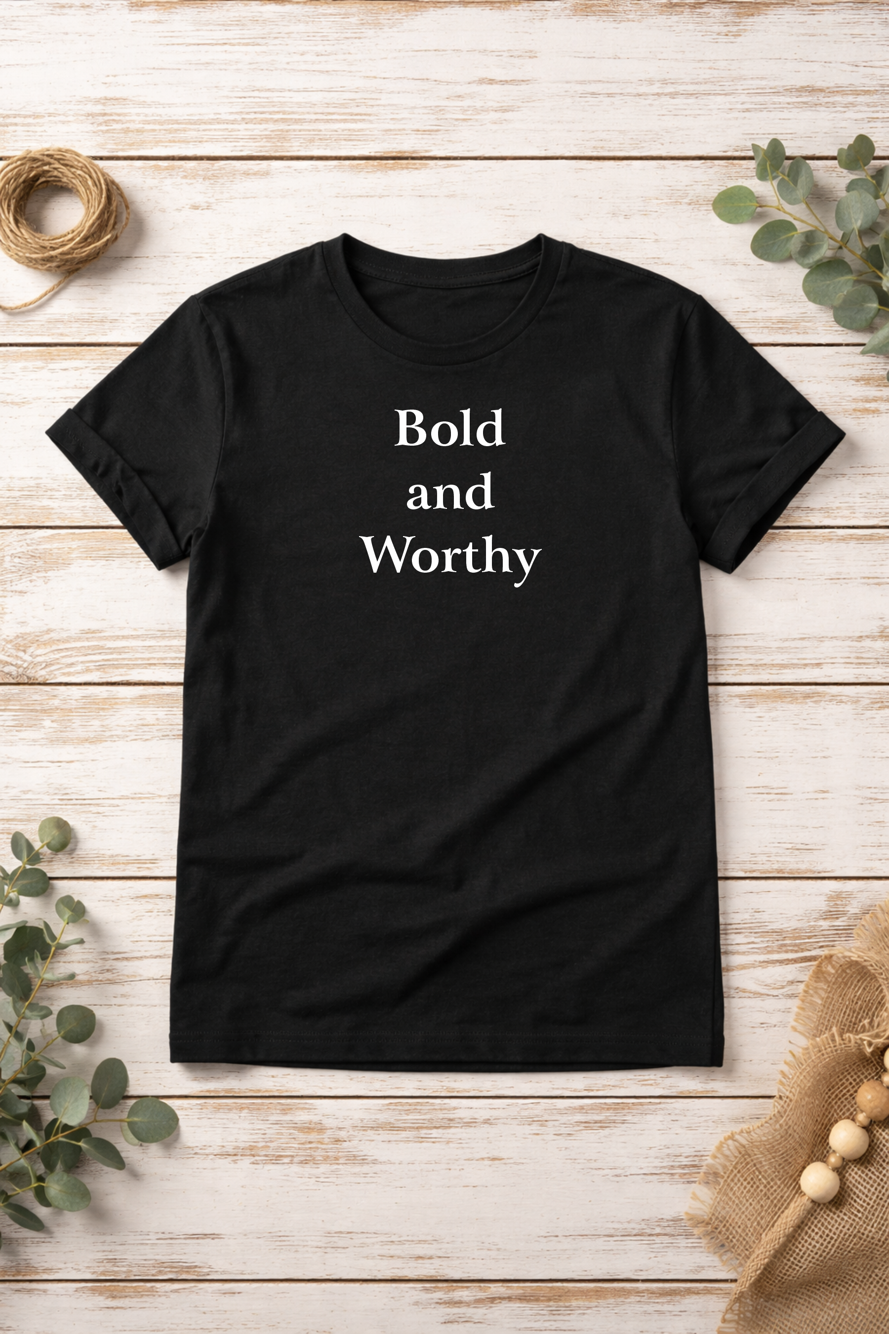 Bold and Worthy Women's T-Shirt