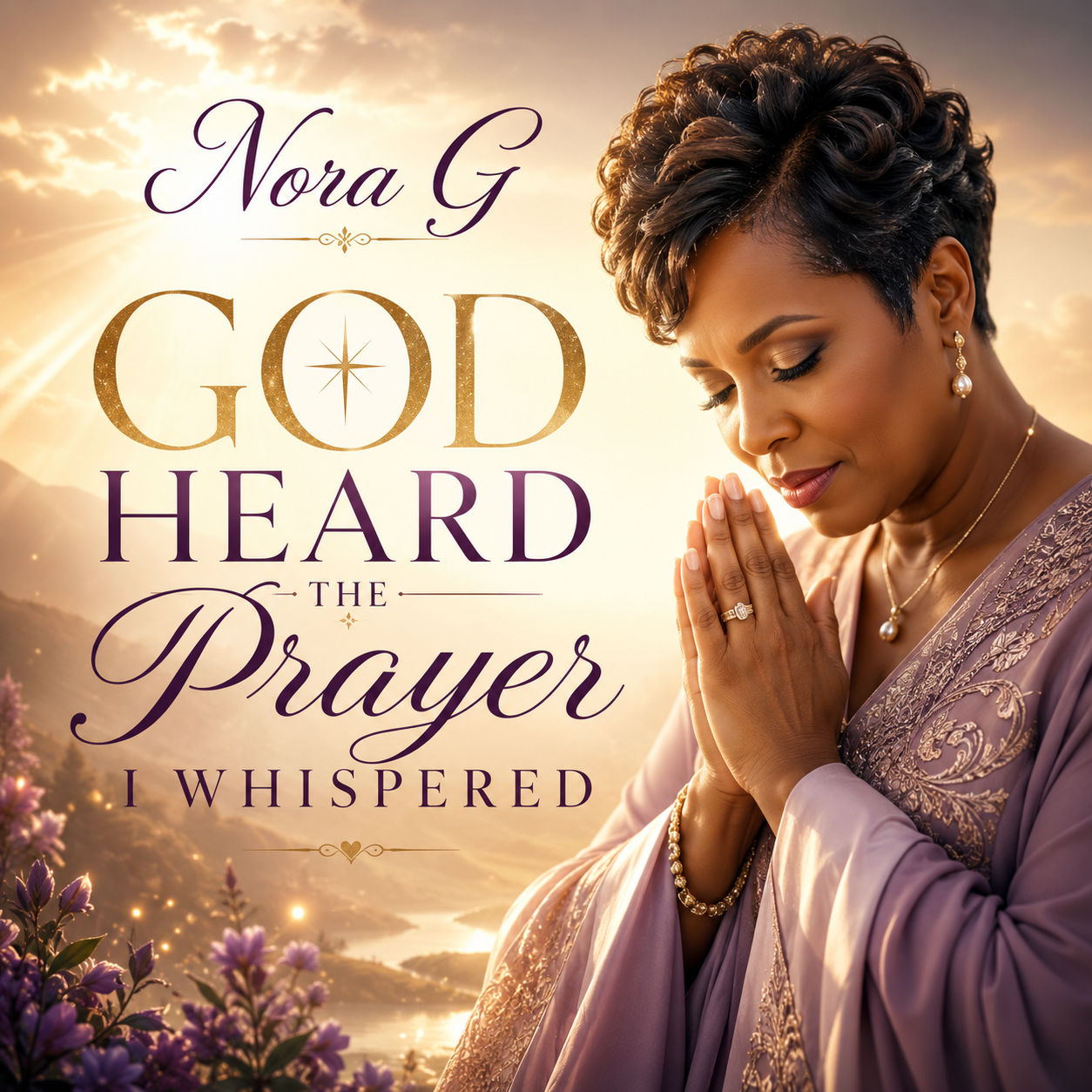 God Heard the Prayer I Whispered