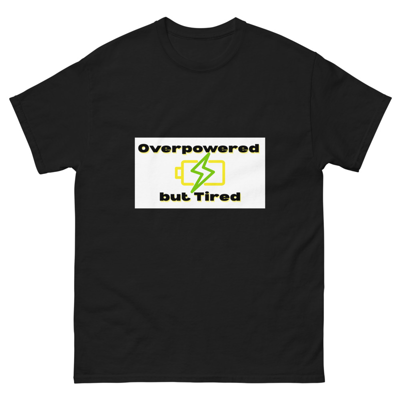 Unisex classic tee-overpowered but tired battery backing