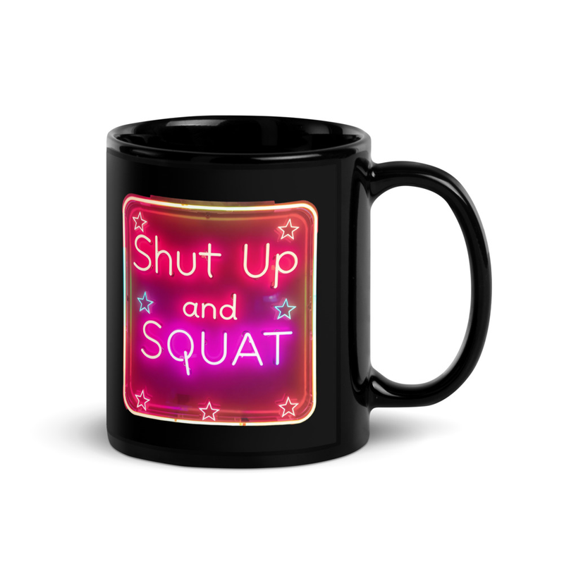 Shut Up & Squat V2, Mug