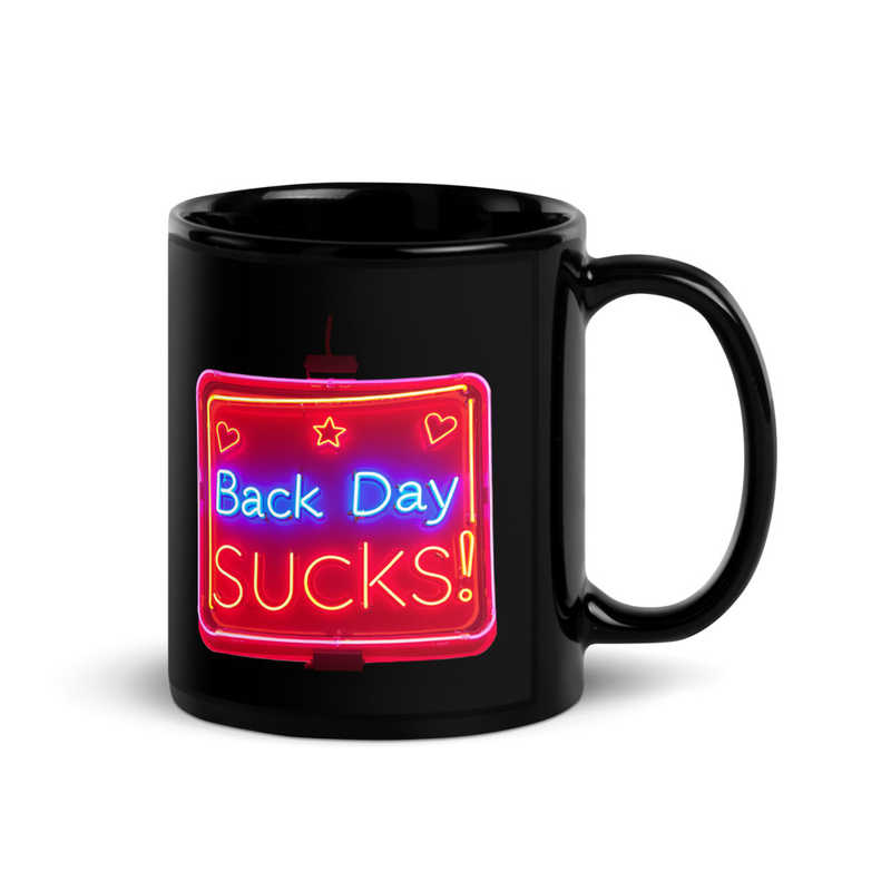 Back Day Sucks V4, Mug
