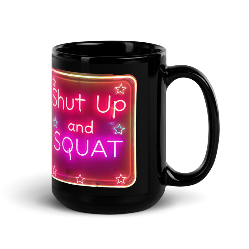 Shut Up & Squat V2, Mug