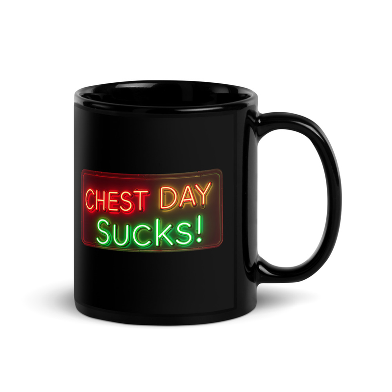 Chest Day Sucks V1, Mug