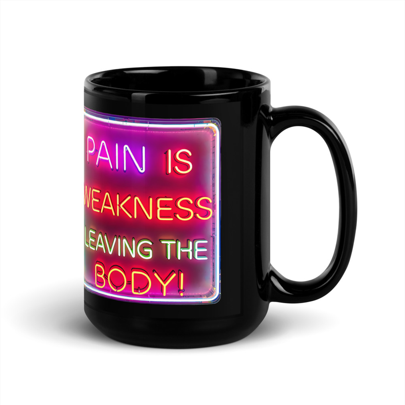 Pain Is Weakness, Mug
