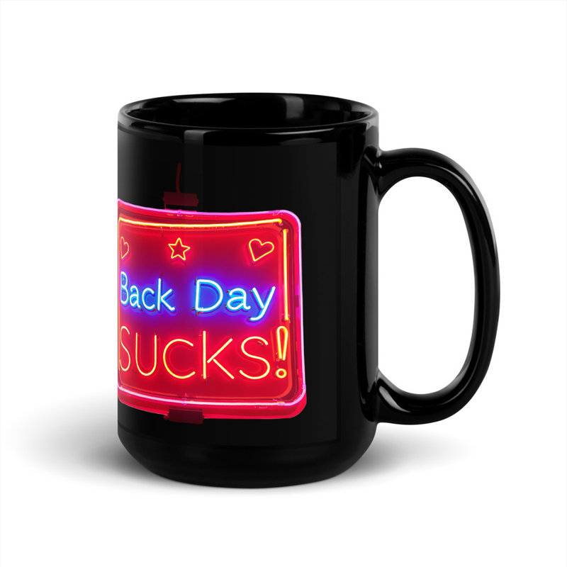 Back Day Sucks V4, Mug