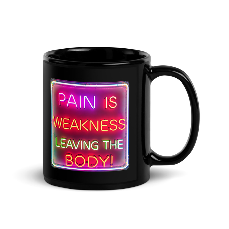 Pain Is Weakness, Mug