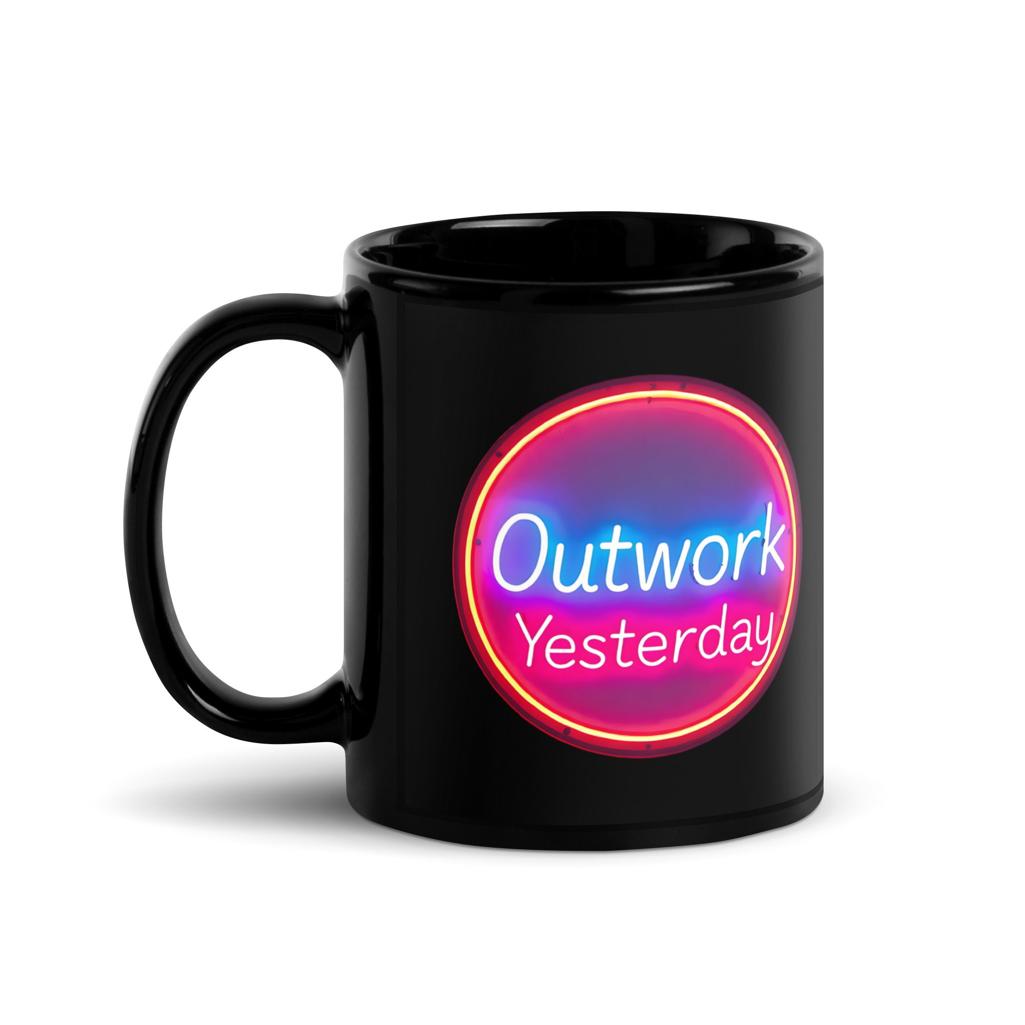 Outwork Yesterday, Mug