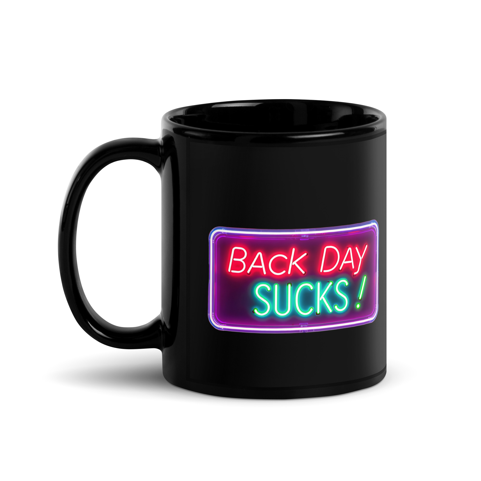 Back Day Sucks V1, Mug