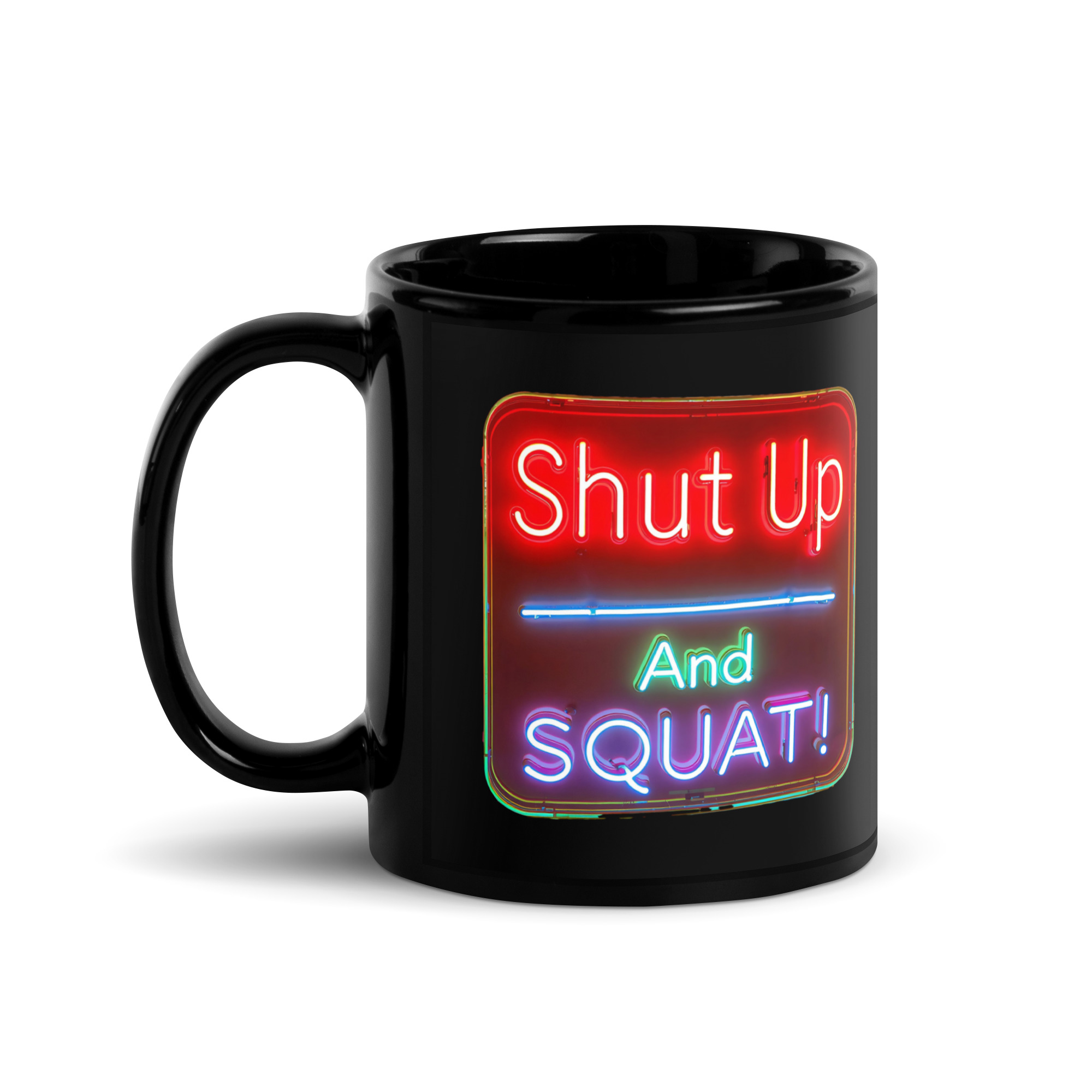 Shut Up & Squat V1, Mug