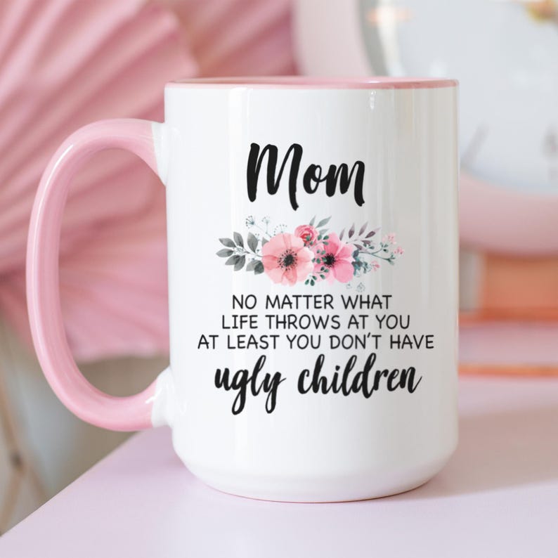 Funny Floral Coffee Mug Gifts from Kids to Mom for Mothers Day, Gift for Her, Cute Coffee Mug w/ Mothers Day Quote 11oz and 15oz