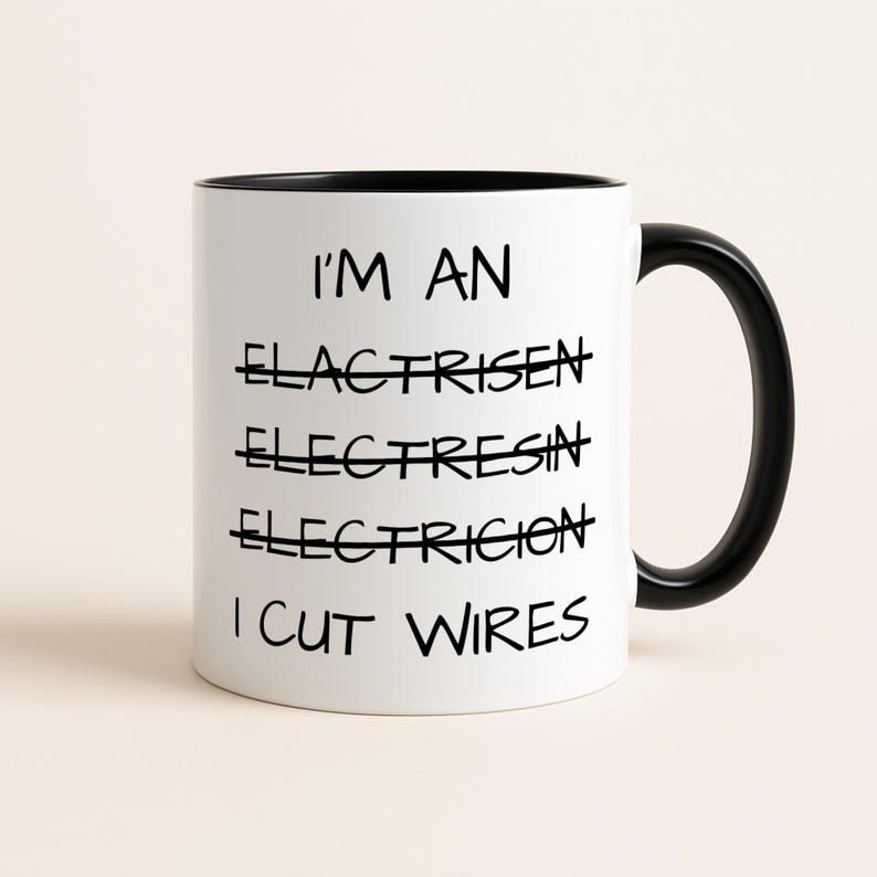 Funny Electrician Mug Š "I Cut Wires" Cup Š Humorous Gift for Electricians, Apprentices & Tradesmen