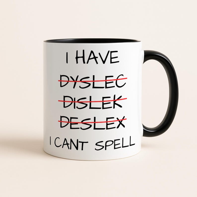 Funny Dyslexia Mug, I CanÕt Spell Coffee Cup, Humorous Mug for Friends, Dyslexic Gift, Funny Office Joke, Coworker Gag Gift, Novelty Cup