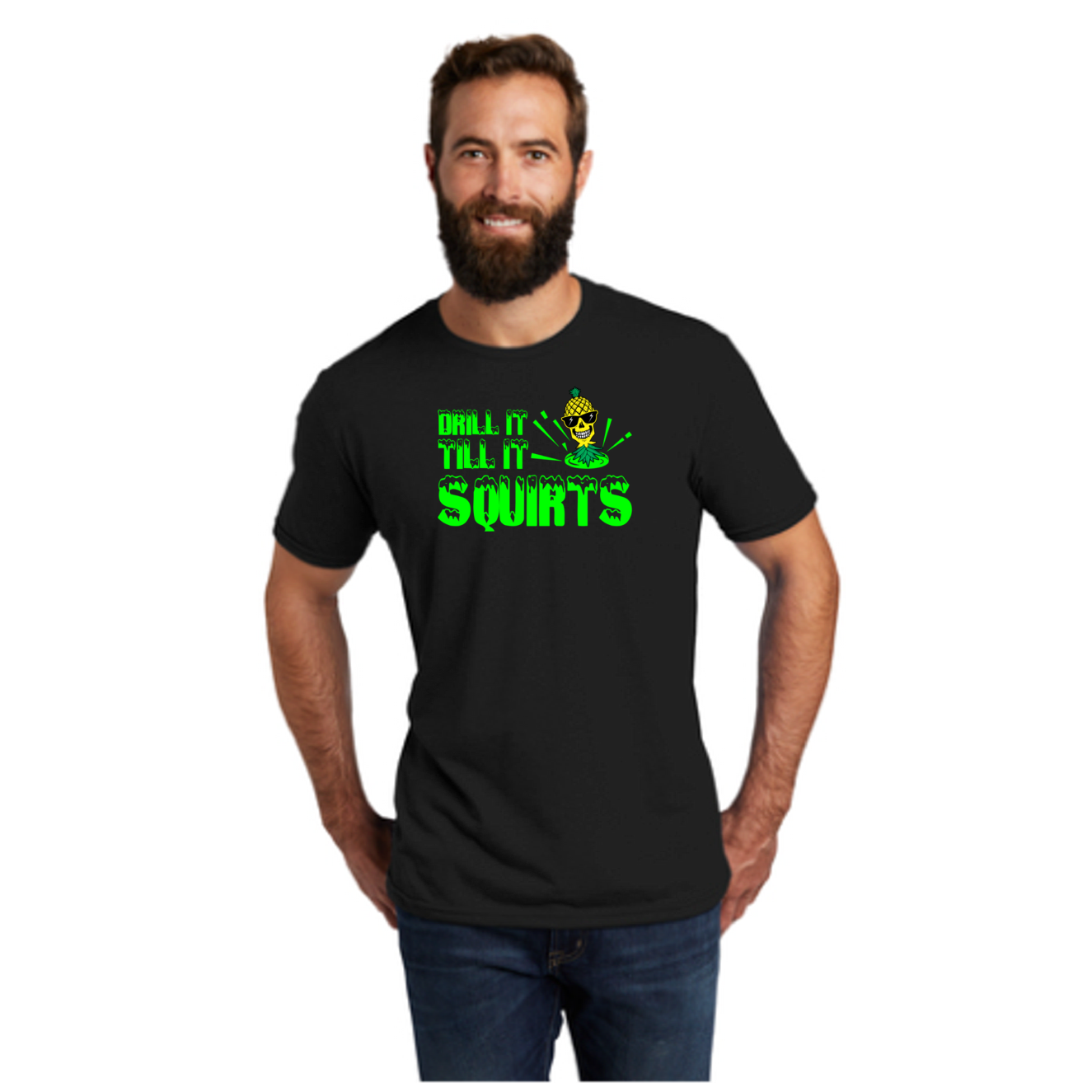 Drill It Till It Squirts T-Shirt