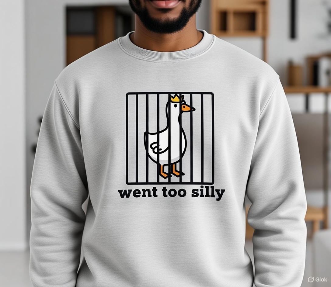 Went too silly Sweatshirt