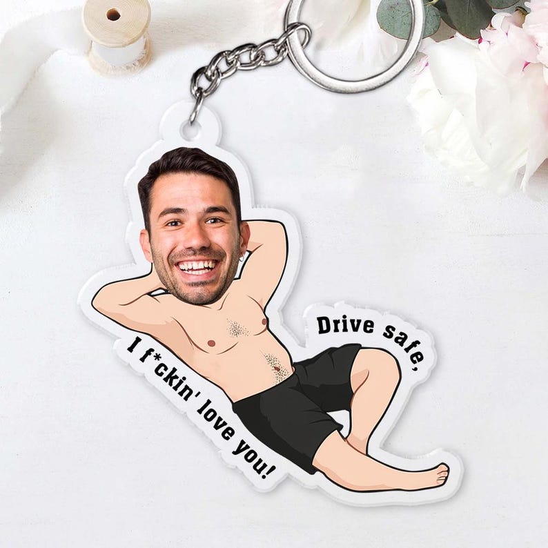 Personalized Drive Safe I F*cking Love You Keychain, For Wife Keyring, Funny Acrylic Keychain, For Girlfriend Birthday Christmas Gift