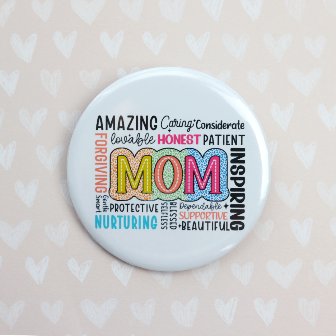 Mom Appreciation Pin-Back Button