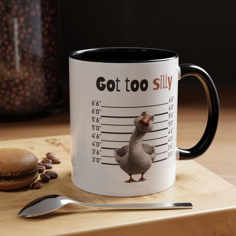 Got Too Silly Mug 11 or 15 oz / Funny Goose Coffee Cup / Quirky Gift for Friends / Morning Humor Mood Booster / Playful Self-Care Drinkware