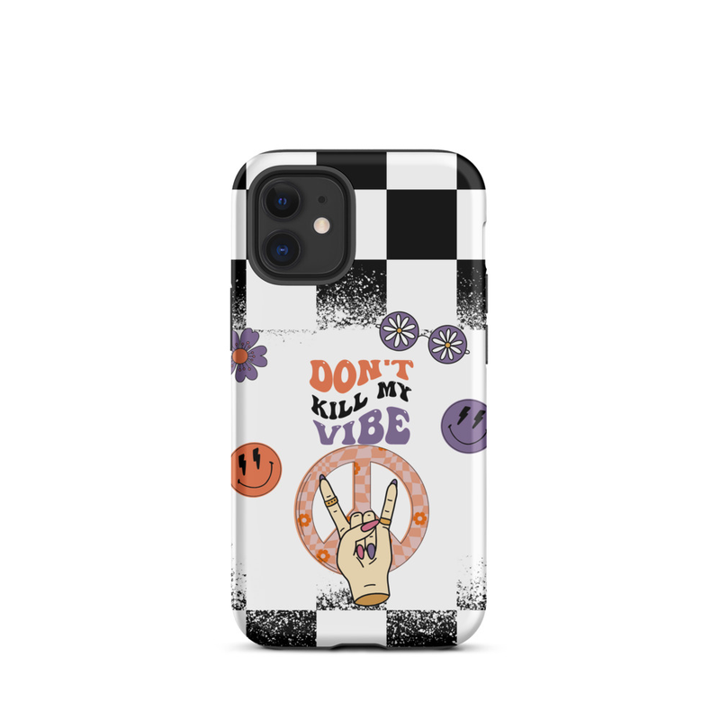 Don't Kill My Vibe Tough Case for iPhone®