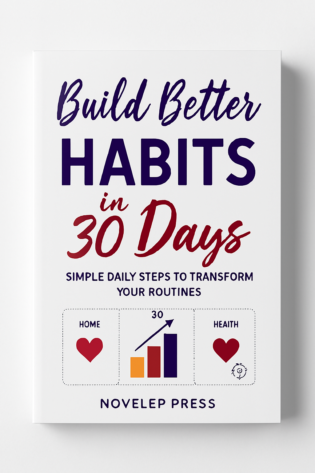 Build Better Habits in 30 Days 