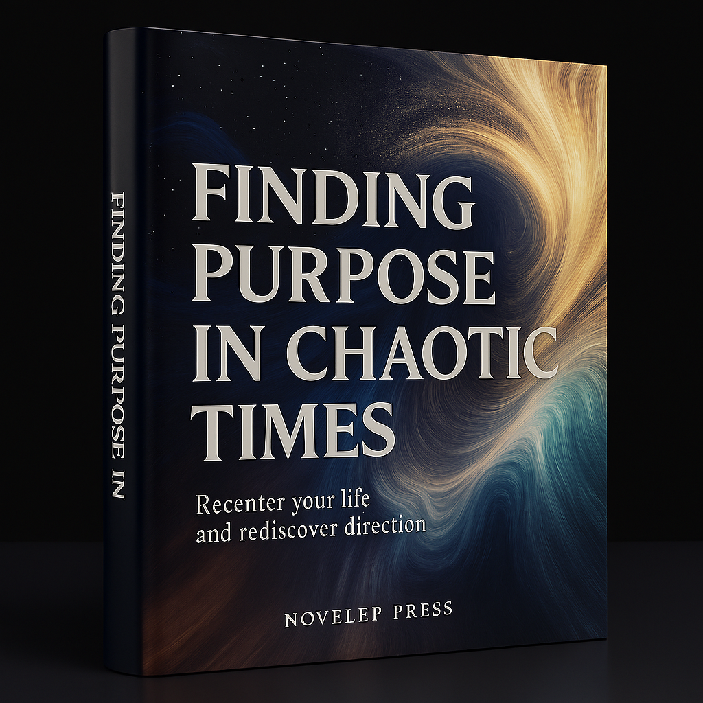 Finding purpose Purpose in Chaotic Times