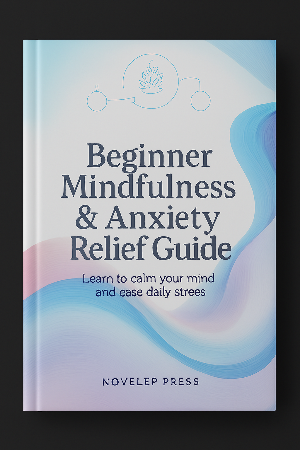 Beginner Mindfulness & Anxiety Relief Guide 