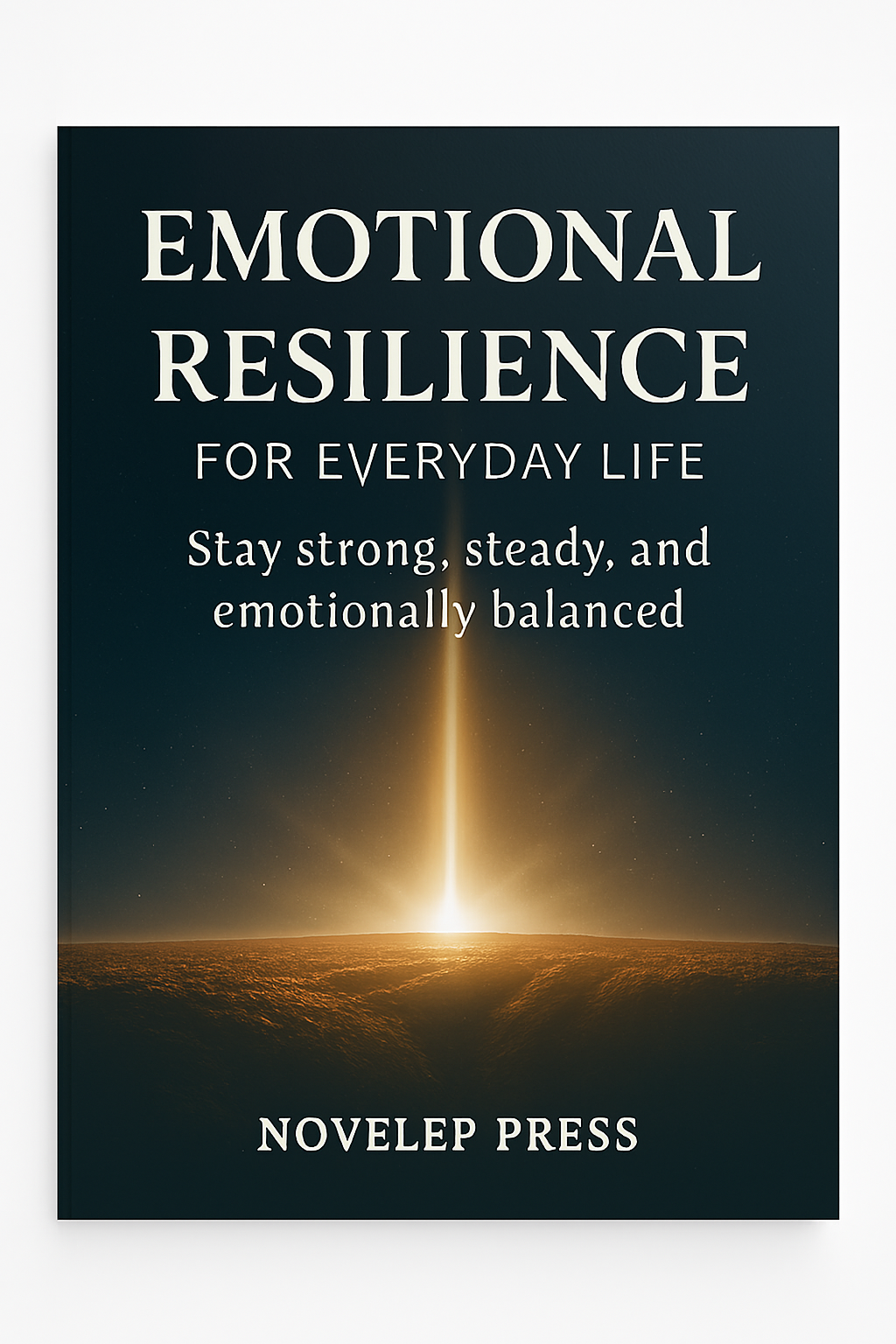 Emotional Resilience for Everyday Life