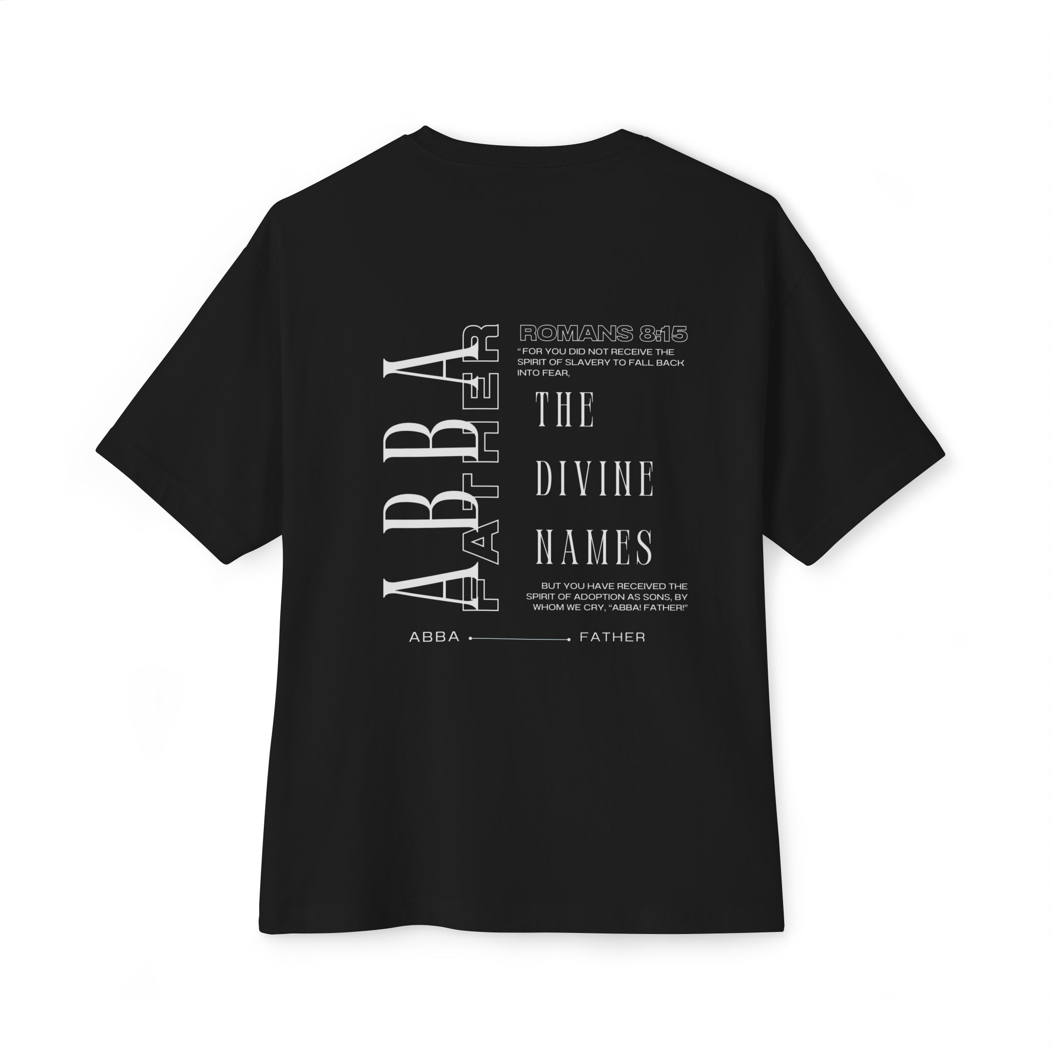 Romans 8:15 "Abba Father" - T-Shirt