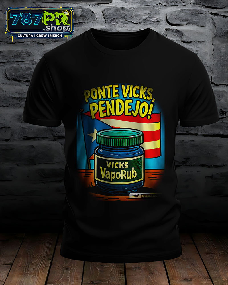 Ponte Vicks, Pendejo! T-shirt