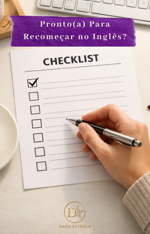 Checklist: Pronto(a) Para Recomeçar no Inglês?