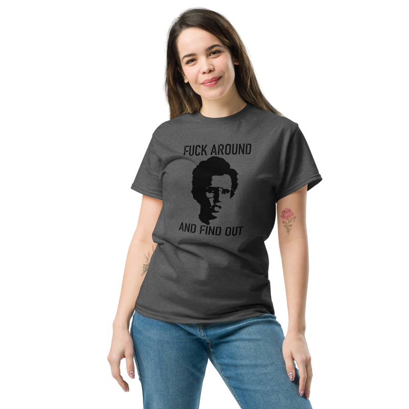 Fuck around Unisex classic tee
