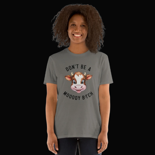 Moody bitch Short-Sleeve Unisex T-Shirt