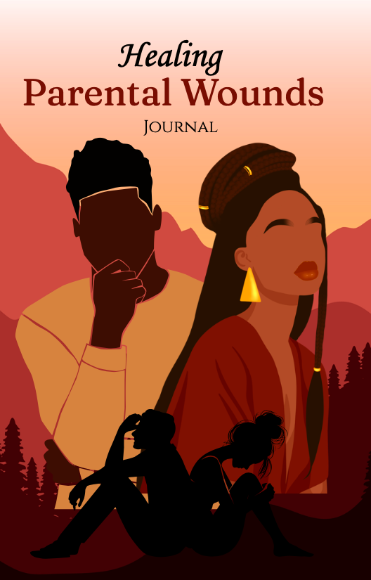 Healing Parental Wounds Journal