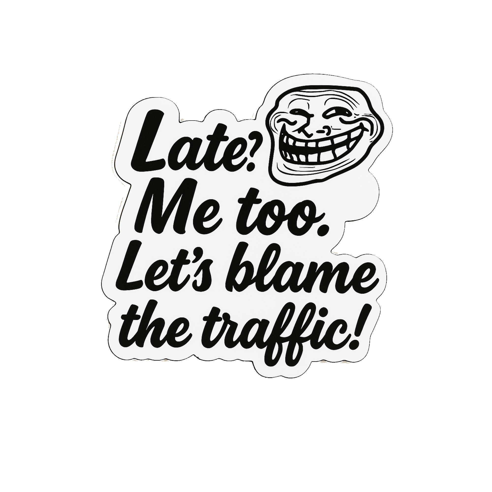Funny 'Blame the Traffic' Sticker