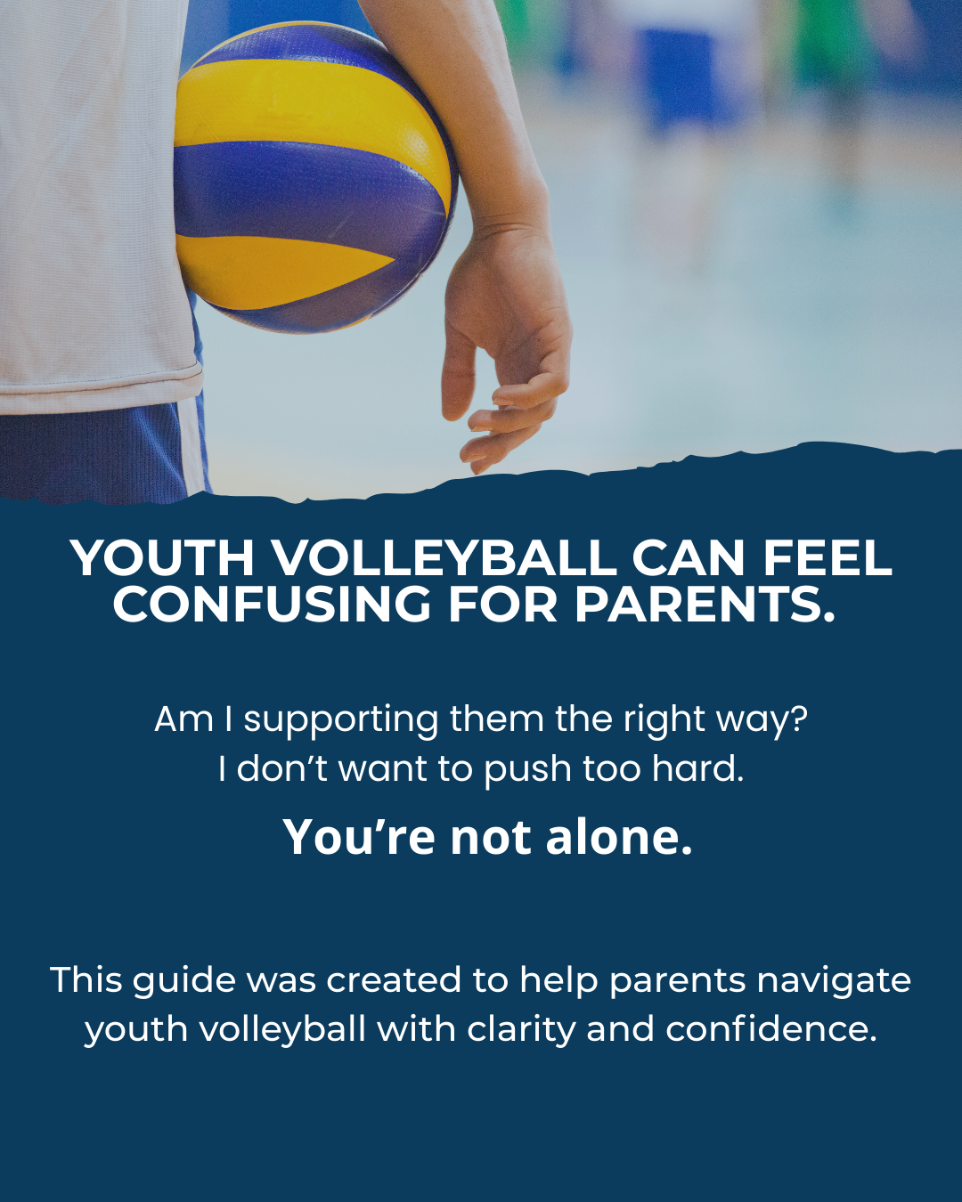VOLLEYBALL PARENTS GUIDE - SUPPORTING KIDS AGES 7–13